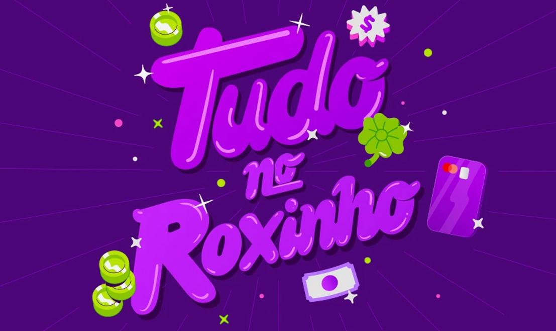 Promoção Tudo no Roxinho, do Nubank.