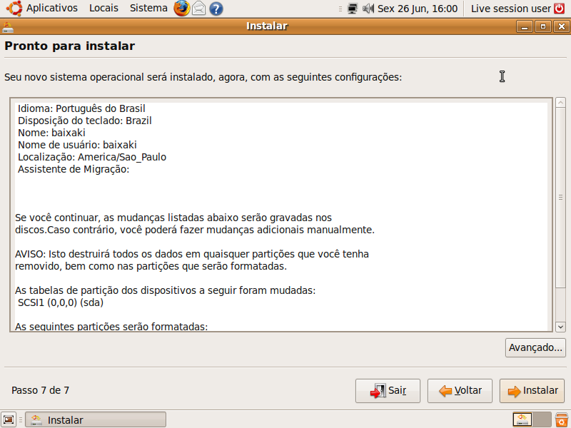 Configurações escolhidas durante o processo Configurações escolhidas durante o processo